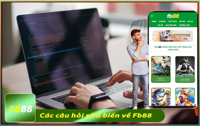 10 câu hỏi thường gặp ở Fb88