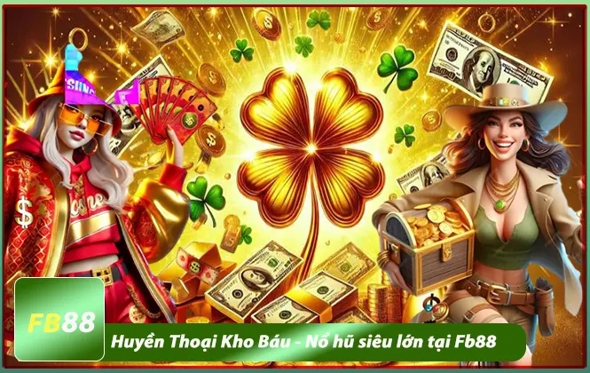 Huyền thoại kho báu nổ hũ siêu lớn